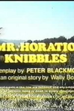 Watch Mr. Horatio Knibbles online free. Mr. Horatio Knibbles poster