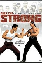 Watch Only the Strong online free. Only the Strong poster