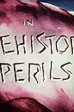 Смотреть Prehistoric Perils онлайн бесплатно.