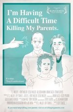 Watch I'm Having a Difficult Time Killing My Parents online free.