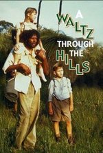 Смотреть A Waltz Through the Hills онлайн бесплатно.