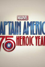 Watch Marvel's Captain America: 75 Heroic Years online free. Marvel's Captain America: 75 Heroic Years poster